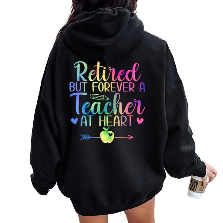 Retired But Forever A Teacher At Heart Retirement Women Oversized Hoodie Back Print