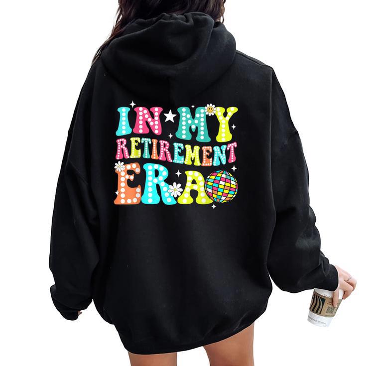 In My Retirement Era Groovy Teacher Retired 2024 Women Oversized Hoodie Back Print