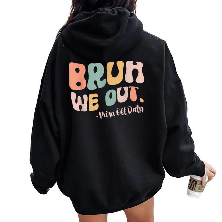 Retro Bruh We Out Para Off Duty Teacher Last Day Of School Women Oversized Hoodie Back Print