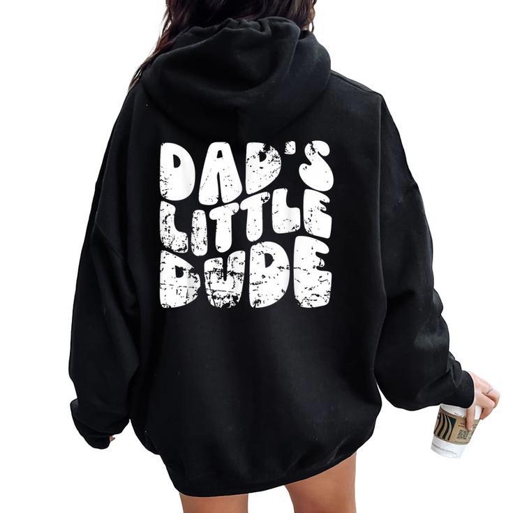 Retro Father's Day Dad's Little Dude Toddler Kid Boys Girls Women Oversized Hoodie Back Print