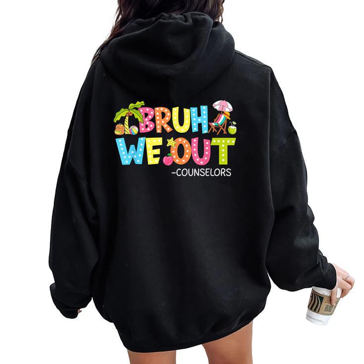 Retro Groovy Bruh We Out Counselors Last Day Of School Women Oversized Hoodie Back Print