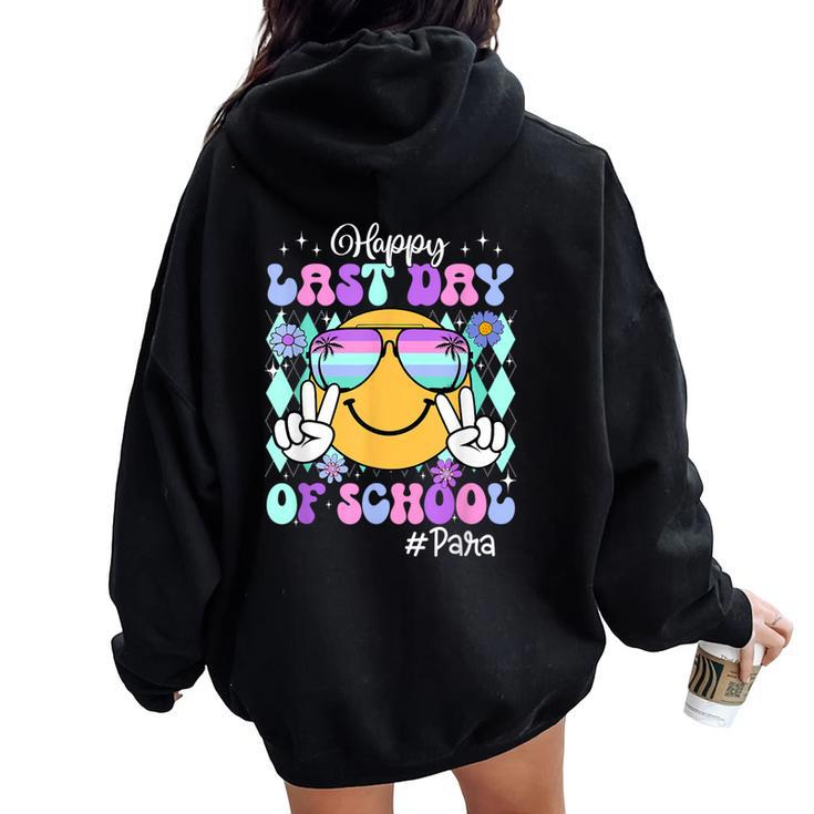 Retro Groovy Happy Last Day Of School Paraprofessional Women Oversized Hoodie Back Print
