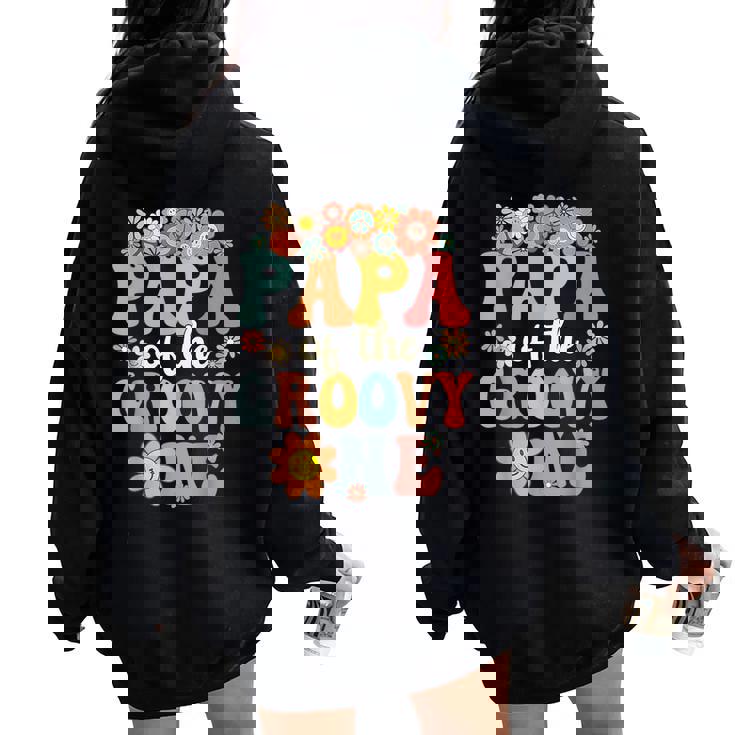 Retro Papa Of Groovy One Matching Family 1St Birthday Party Women Oversized Hoodie Back Print