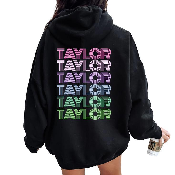 Retro Taylor Girl Boy First Name Personalized Groovy Bday Women Oversized Hoodie Back Print