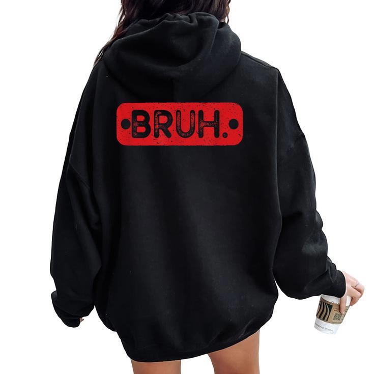 Retro Vintage Bruh Brother Boys Ns Sarcastic Sayings Women Oversized Hoodie Back Print