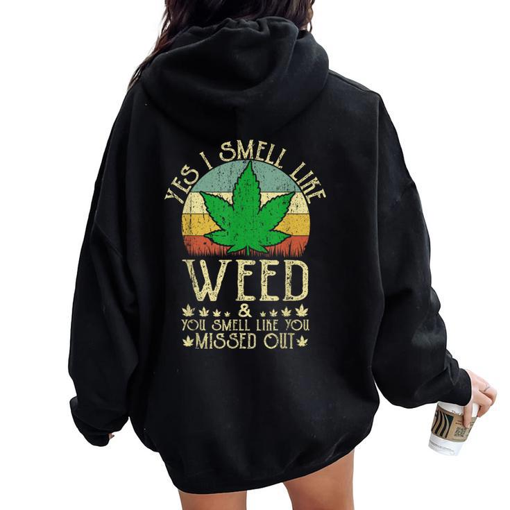 Retro Yes I Smell Like Weed You Smell Like You Missed Out Women Oversized Hoodie Back Print