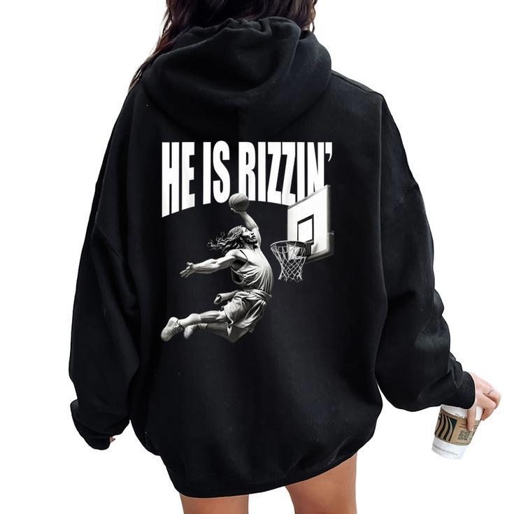 He Is Rizzen Jesus Easter Christian Basketball Women Oversized Hoodie Back Print