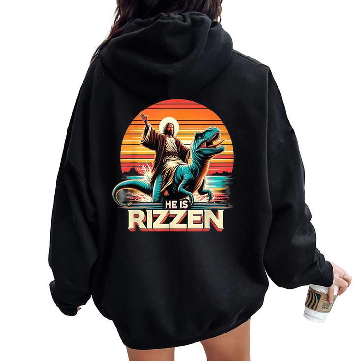 He Is Rizzen Jesus Retro Christian Dinosaur Women Oversized Hoodie Back Print