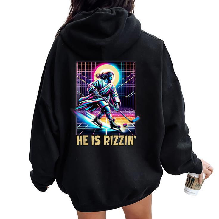 He Is Rizzin Christian Ice Hockey Lover Jesus Meme Religious Women Oversized Hoodie Back Print