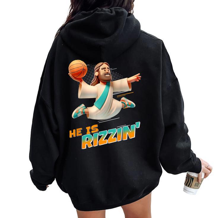 He Is Rizzin' Easter Risen Jesus Christian Faith Basketball Women Oversized Hoodie Back Print