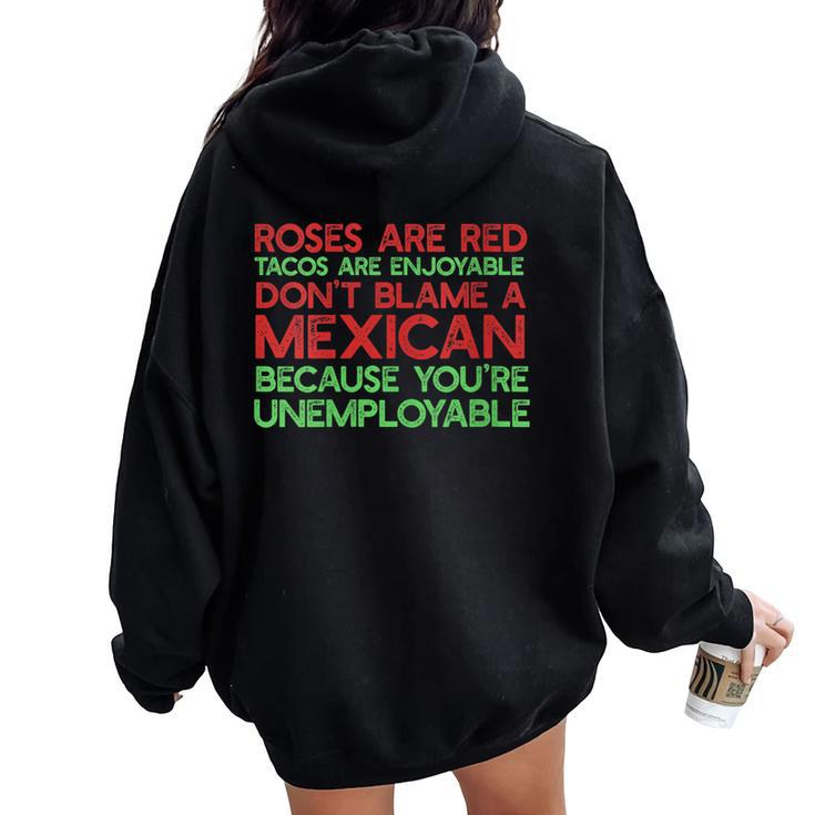 Roses Are Red Tacos Enjoyable Don't Blame A Mexican Meme Women Oversized Hoodie Back Print