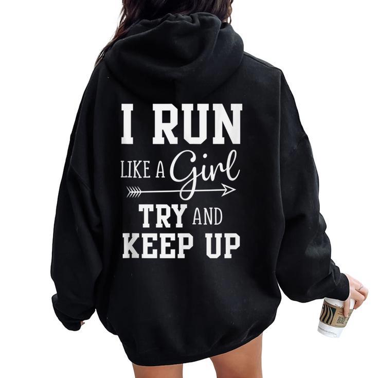 I Run Like A Girl Try To Keep Up Cardio Workout Women Oversized Hoodie Back Print