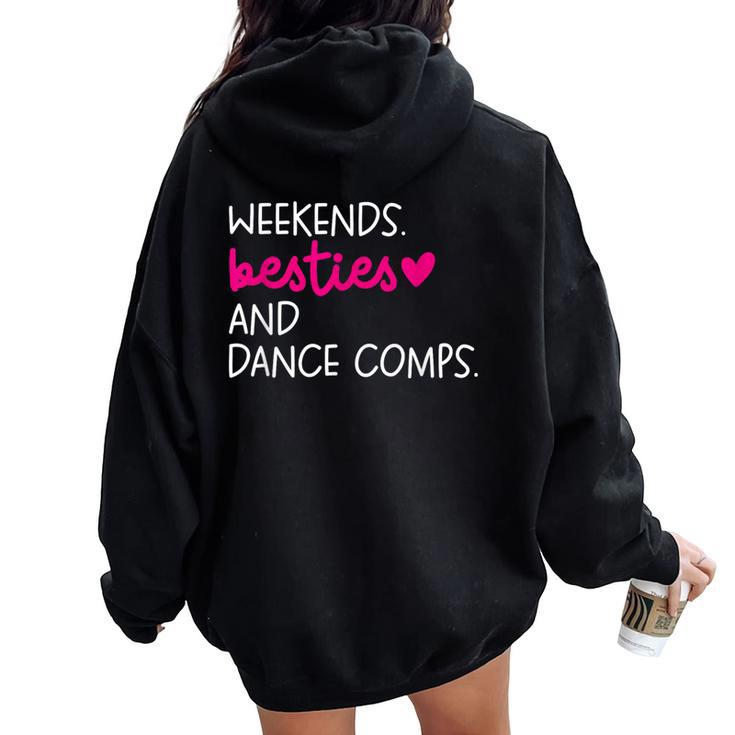 Weekends Besties Dance Comps Cheer Dance Mom Daughter Girls Women Oversized Hoodie Back Print