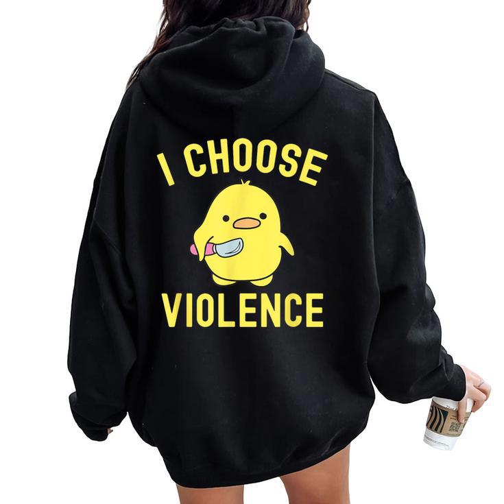 Sarcastic I Choose Violence Duck Saying Duck Women Oversized Hoodie Back Print