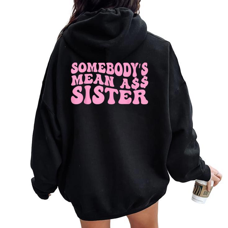 Sarcastic Somebody's Mean Ass Sister Idea Quote Women Oversized Hoodie Back Print