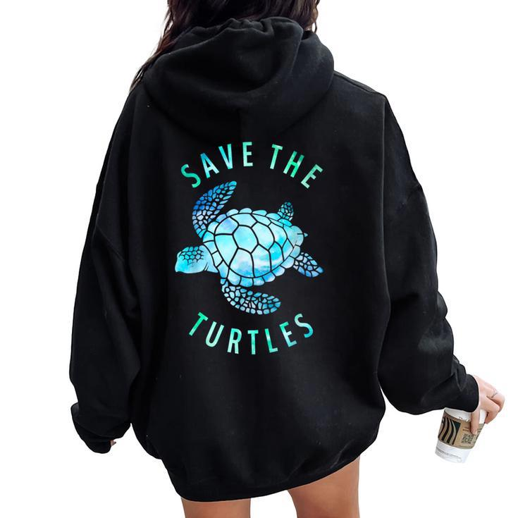 Save The Turtles Sea Turtle Tie Dye Ocean Wildlife Earth Day Women Oversized Hoodie Back Print