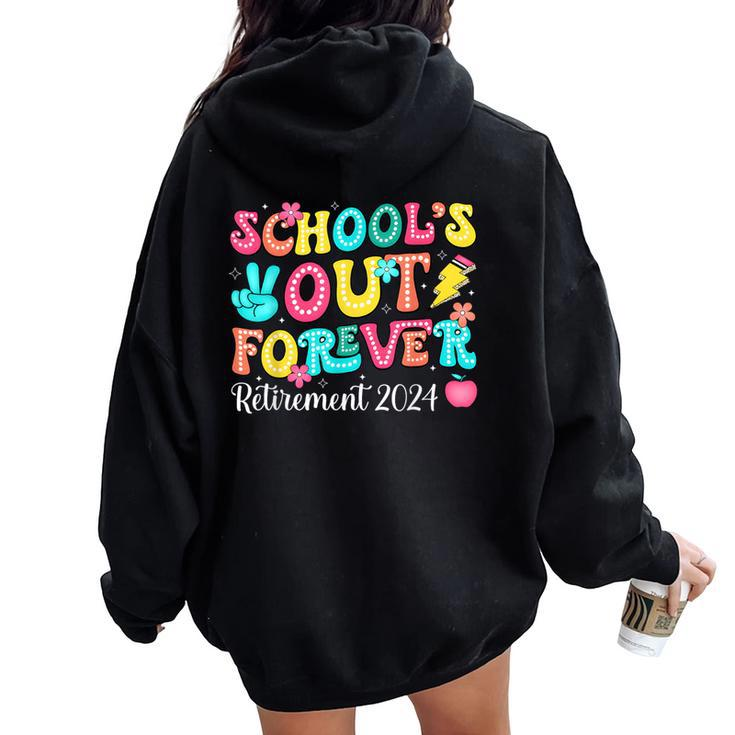 School's Out Forever Retired Groovy Teacher Retirement 2024 Women Oversized Hoodie Back Print