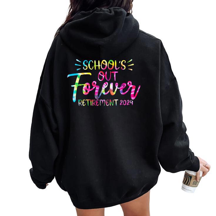 Schools Out Forever Teacher Retirement 2024 Women Oversized Hoodie Back Print