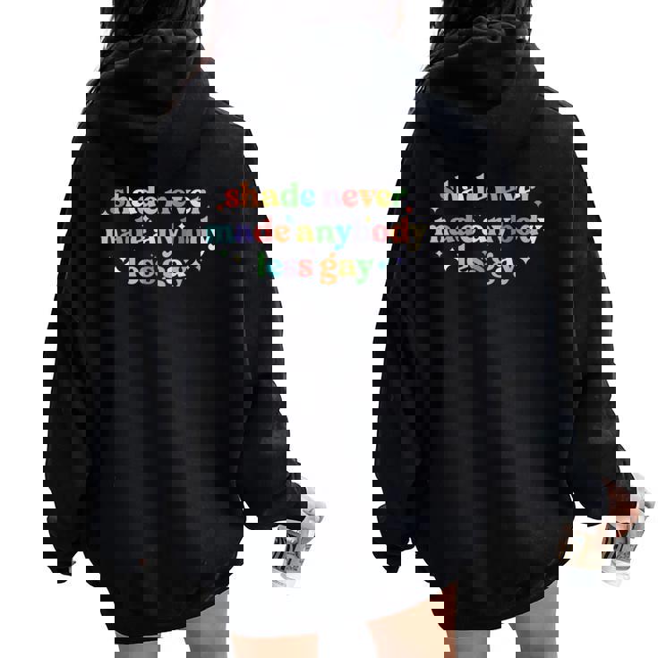 Shade Never Made Anybody Less Gay Rainbow Lgbt Lesbian Pride Women Oversized Hoodie Back Print