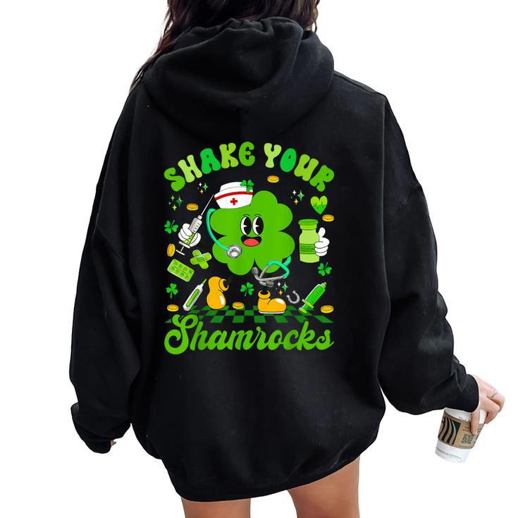 Shake Your Shamrocks Happy St Patrick’S Day Nurse Women Oversized Hoodie Back Print