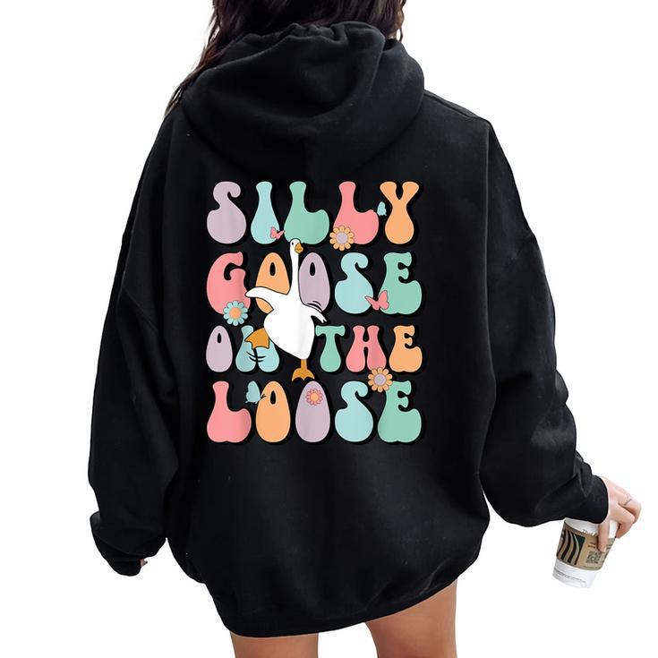 Silly Goose On The Loose Groovy Silliest Goose Lover Women Oversized Hoodie Back Print