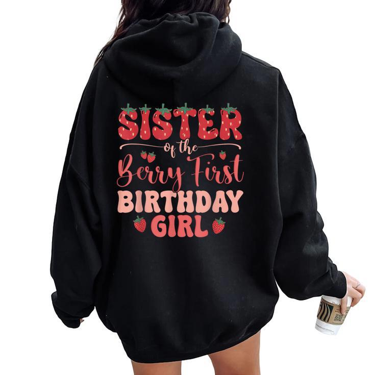 Sister Of The Berry First Birthday Girl Strawberry Family Women Oversized Hoodie Back Print