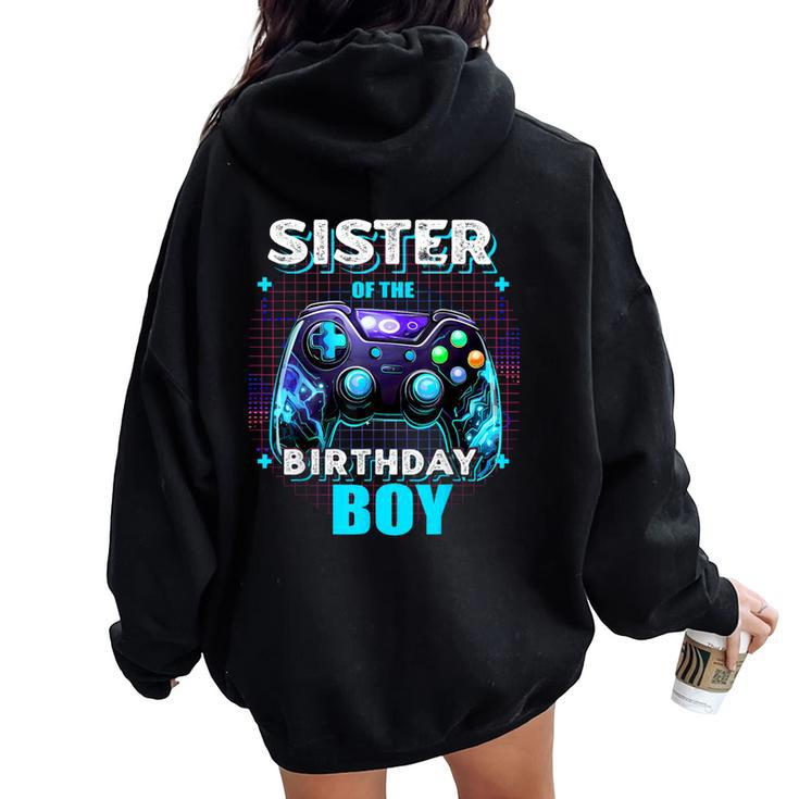 Sister Of The Birthday Boy Matching Video Game Birthday Women Oversized Hoodie Back Print