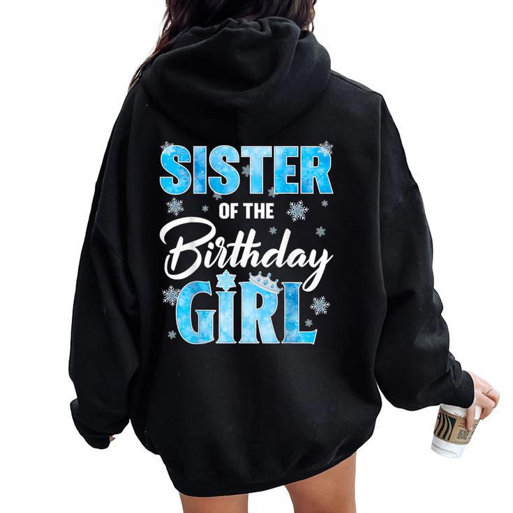 Sister Of The Birthday Girl Family Snowflakes Winter Party Women Oversized Hoodie Back Print