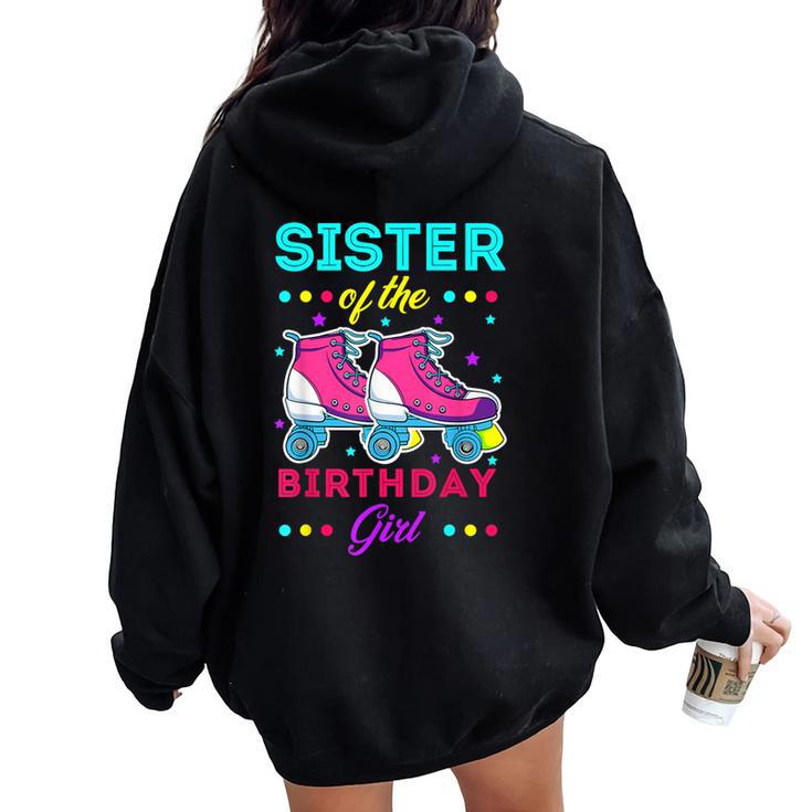 Sister Of The Birthday Girl Roller Skates Bday Skating Theme Women Oversized Hoodie Back Print