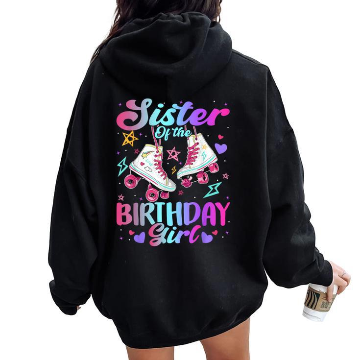 Sister Of The Birthday Girl Rolling Skate Family Bday Party Women Oversized Hoodie Back Print