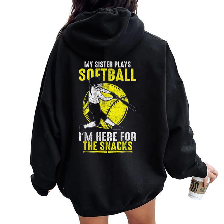 My Sister Plays Softball I'm Here For The Snacks Women Oversized Hoodie Back Print