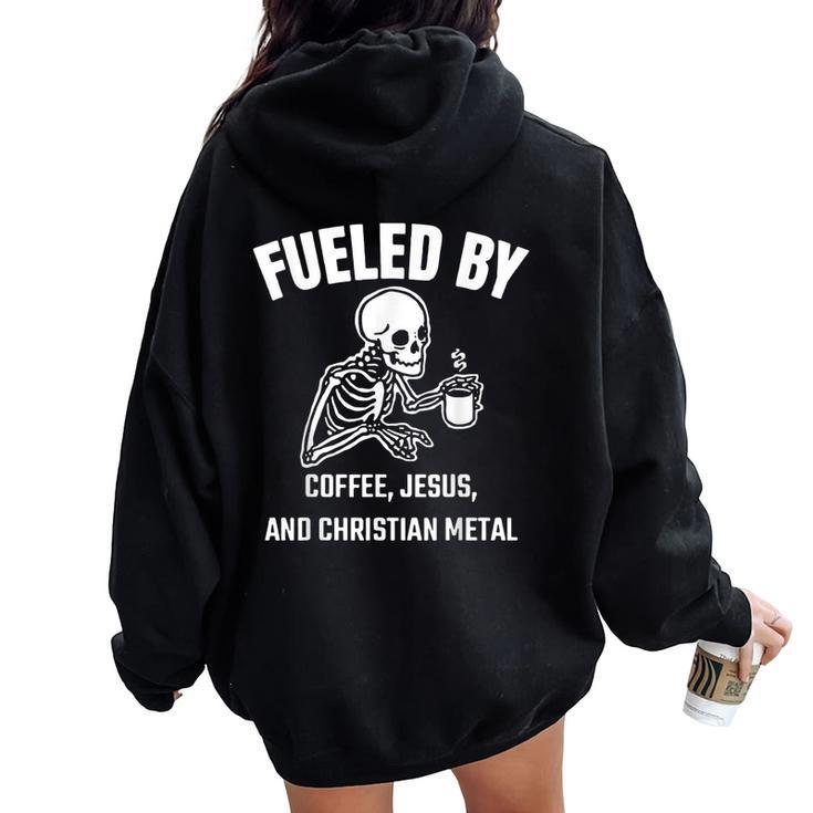 Skeleton Fueled By Coffee Jesus And Christian Metal Women Oversized Hoodie Back Print