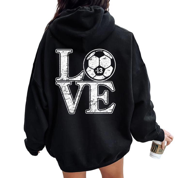 Soccer 13 Soccer Mom Dad Favorite Player Jersey Number 13 Women Oversized Hoodie Back Print