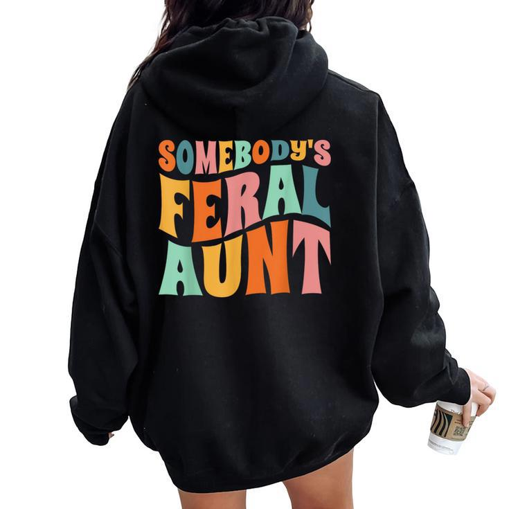 Somebody S Feral Aunt Auntie Baby Announcement Women Oversized Hoodie Back Print