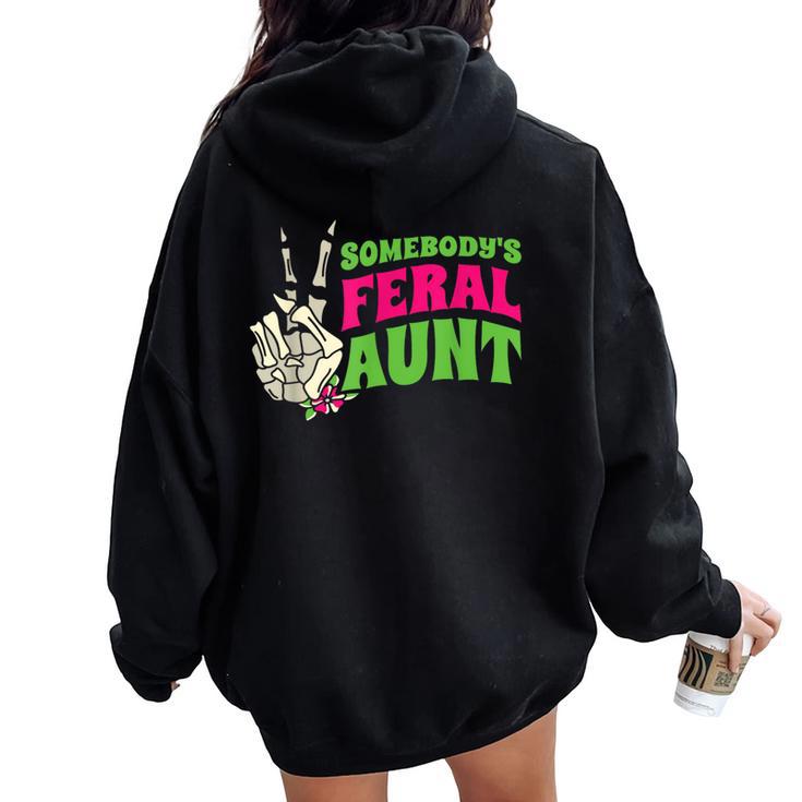 Somebodys Feral Aunt Auntie Sarcasm Groovy Pregnancy Reveal Women Oversized Hoodie Back Print