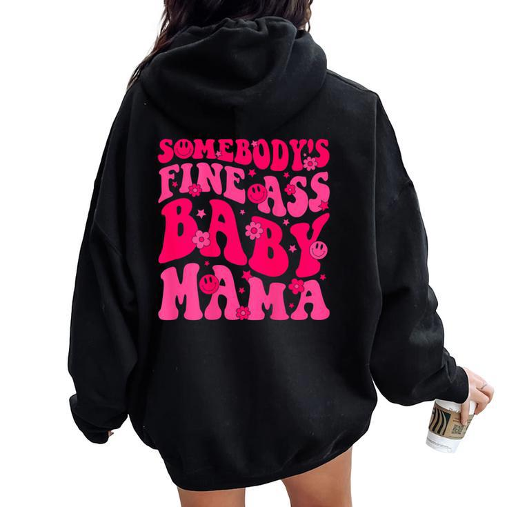 Somebody's Fine As Baby Mama Saying Groovy Women Oversized Hoodie Back Print