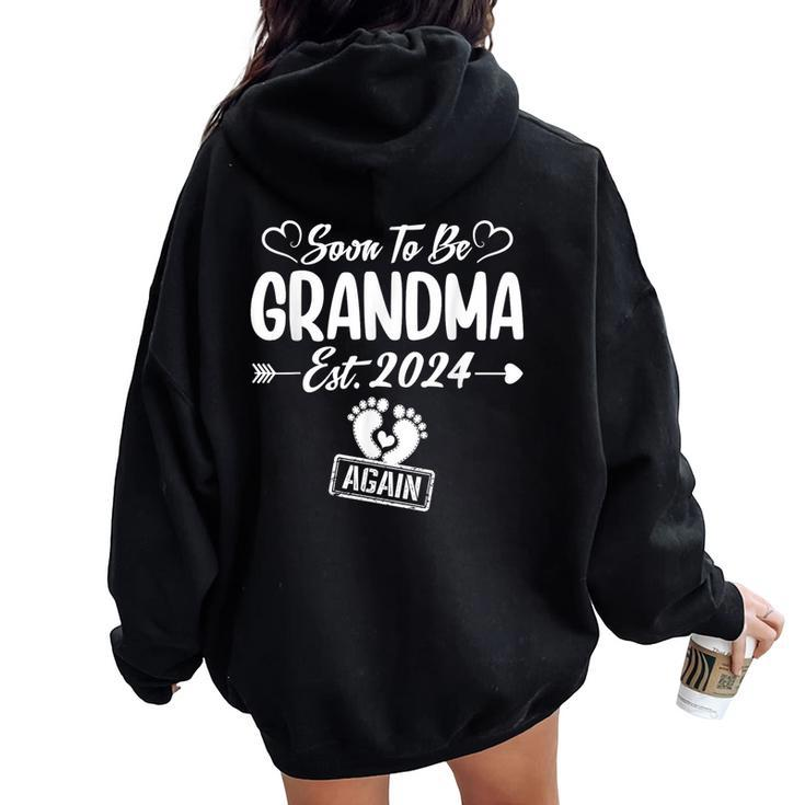 Soon To Be Grandma Again Est 2024 New Mom Women Oversized Hoodie Back Print
