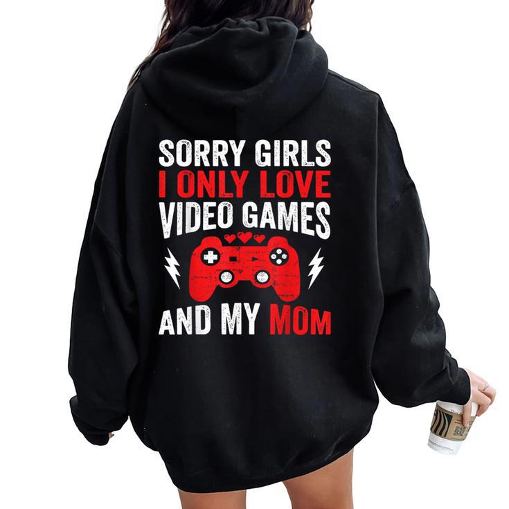 Sorry Girls I Only Love Video Games & My Mom Valentines Day Women Oversized Hoodie Back Print