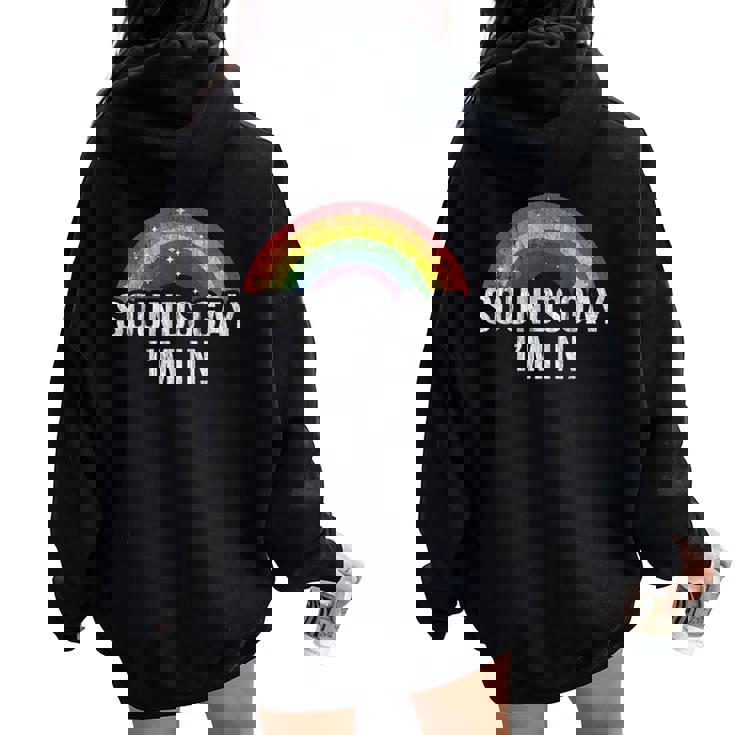 Sounds Gay I'm In With Rainbow Flag For Pride Month Lgbt Women Oversized Hoodie Back Print