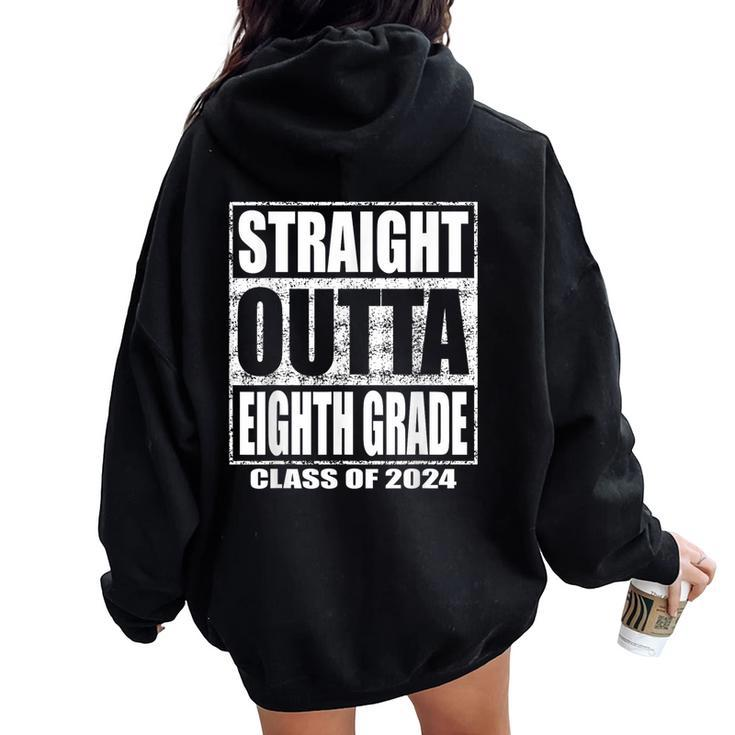 Straight Outta Eighth Grade Graduation Class 2024 8Th Grade Women Oversized Hoodie Back Print