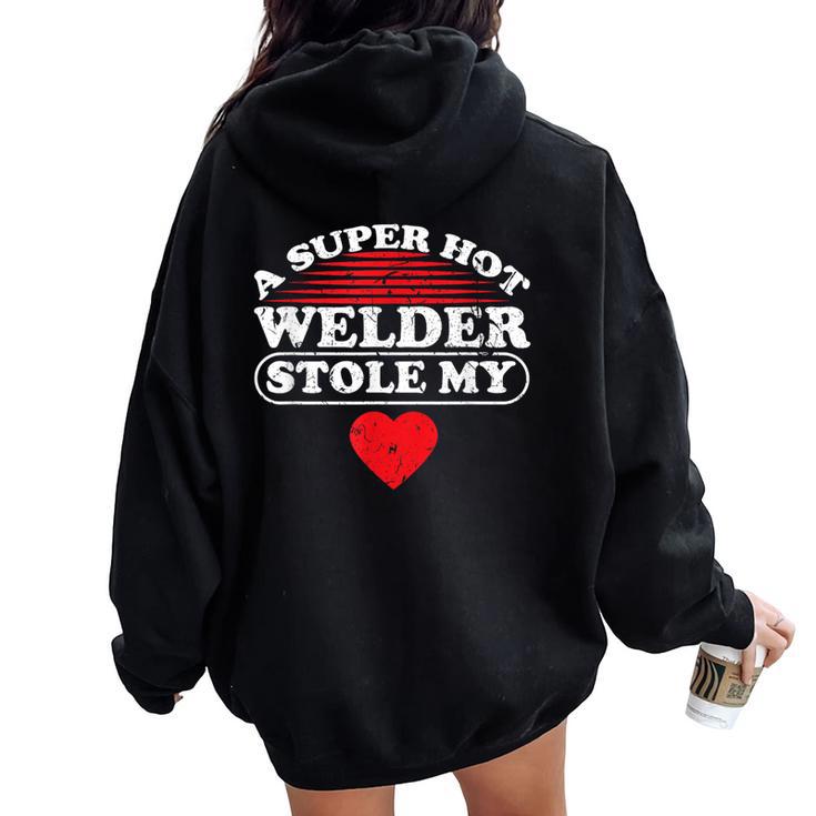 A Super Hot Welder Stole My Heart Welder Wife Girlfriend Women Oversized Hoodie Back Print