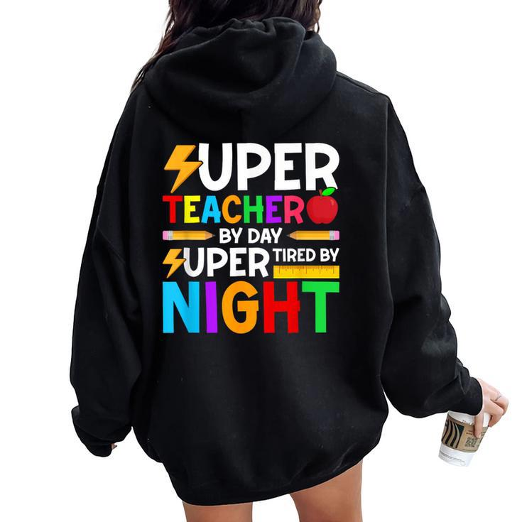Super Teacher By Day Super Tired By Night Women Oversized Hoodie Back Print