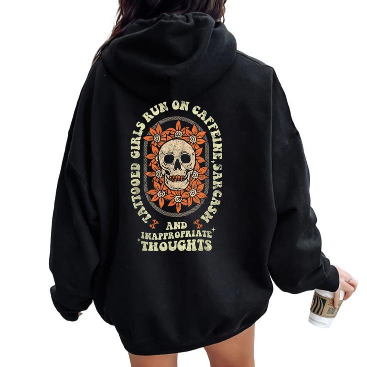 Tattooed Girls Run On Caffeine Sarcasm And Thoughts Vintage Women Oversized Hoodie Back Print