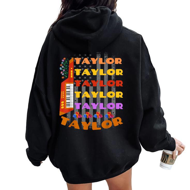 Taylor First Name I Love Taylor Girl Groovy 70'S Vintage Women Oversized Hoodie Back Print