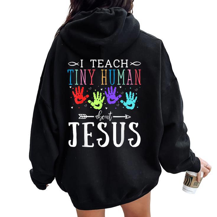 I Teach Tiny Humans About Jesus Teacher Sunday School Squad Women Oversized Hoodie Back Print