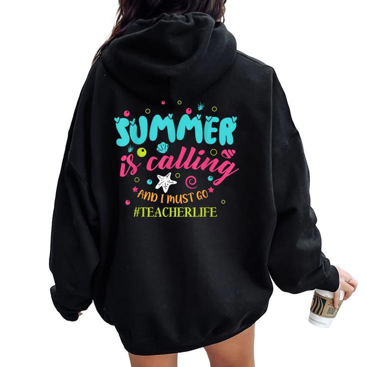 Teacher Life Summer Is Calling And I Must Go Women Oversized Hoodie Back Print