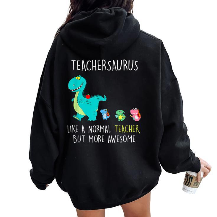 Teachersaurus Like A Normal Teacher But More Awesome Women Oversized Hoodie Back Print