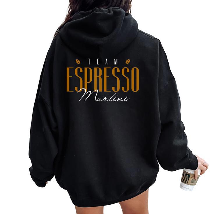 Team Espresso Martini Coffee Cocktail Cafe Drink Bar Club Women Oversized Hoodie Back Print