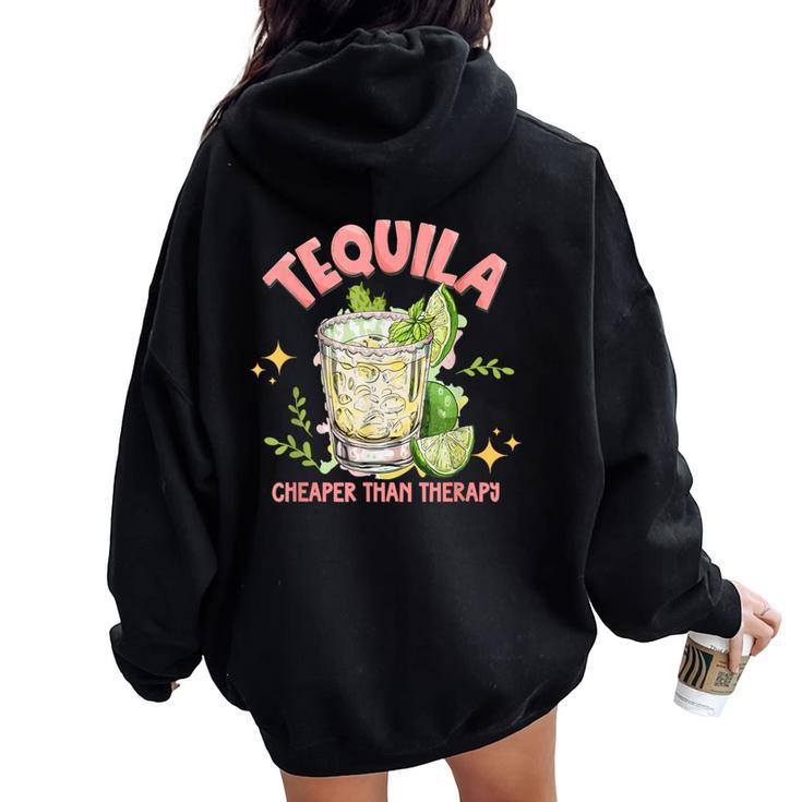 Tequila Cheaper More Than Therapy Tequila Drinking Mexican Women Oversized Hoodie Back Print