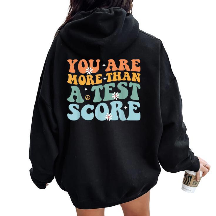 Test Day Teacher Appreciation You Are More Than A Test Score Women Oversized Hoodie Back Print